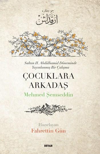 Çocuklara Arkadaş; Sultan II. Abdülhamit Döneminde Yayınlanmış Bir Çalışma